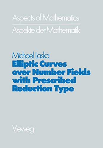 Elliptic Curves over Number Fields with Prescribed Reduction Type (Aspects of Mathematics, 4)