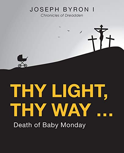 Thy Light, Thy Way …: Death of Baby Monday