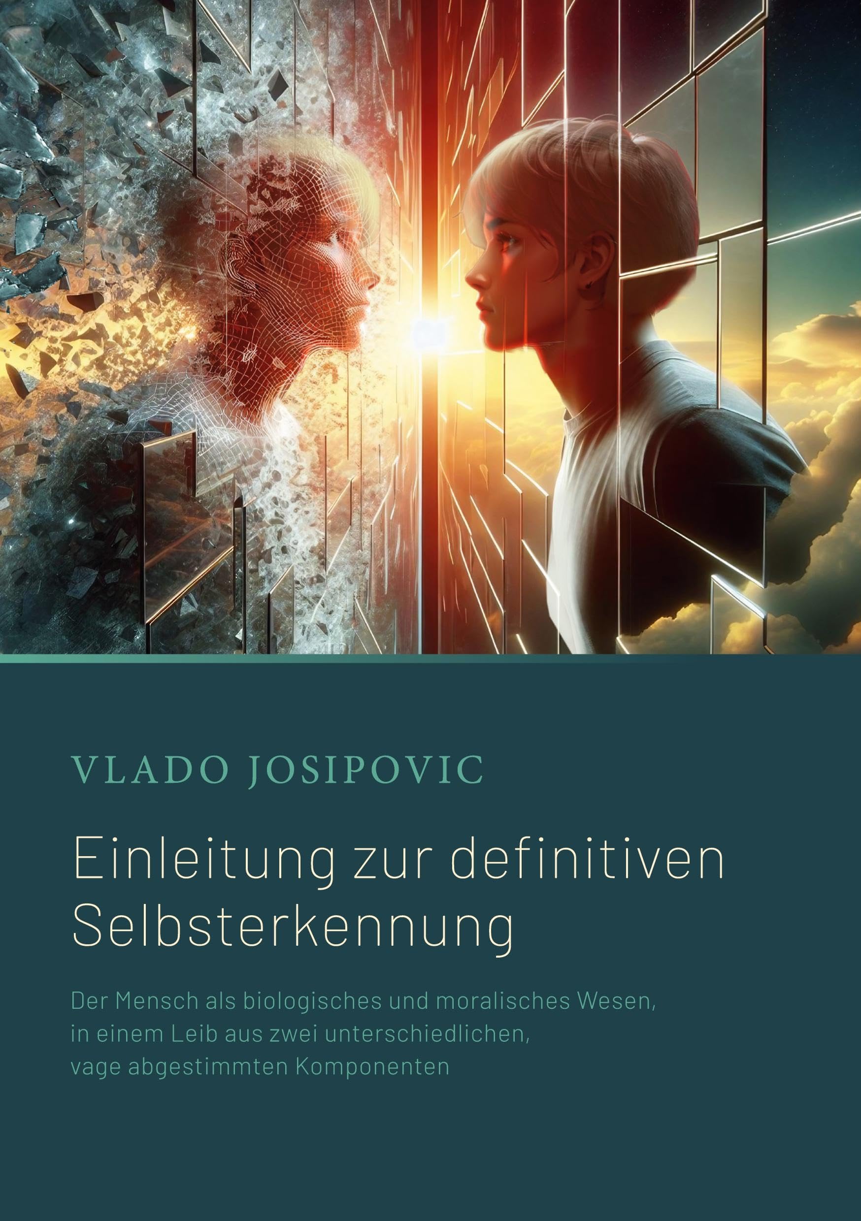 Einleitung zur definitiven Selbsterkennung: Der Mensch als biologisches und moralisches Wesen, in einem Leib aus zwei unterschiedlichen, vage abgestimmten Komponenten