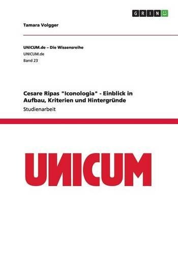 Cesare Ripas Iconologia - Einblick in Aufbau, Kriterien und Hintergründe