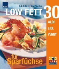 LOW FETT 30: Für Sparfüchse -Aldi, Lidl, Penny