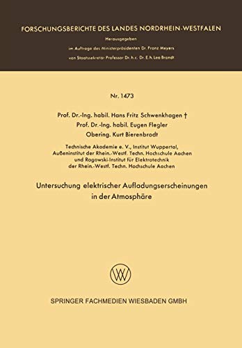 Untersuchung elektrischer Aufladungserscheinungen in der Atmosphäre (Forschungsberichte des Landes Nordrhein-Westfalen, 1473, Band 1473)