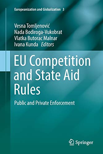 EU Competition and State Aid Rules: Public and Private Enforcement (Europeanization and Globalization, Band 3)