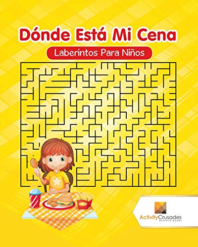 Dónde Está Mi Cena : Laberintos Para Niños