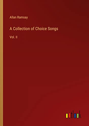A Collection of Choice Songs: Vol. II