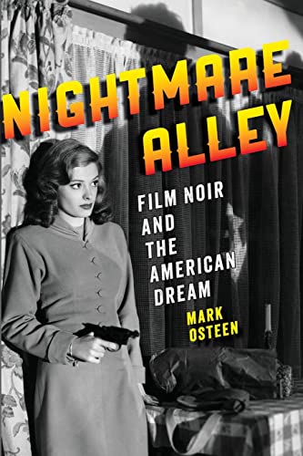 Mark Osteen Nightmare Alley, Film Noir And The American Dream