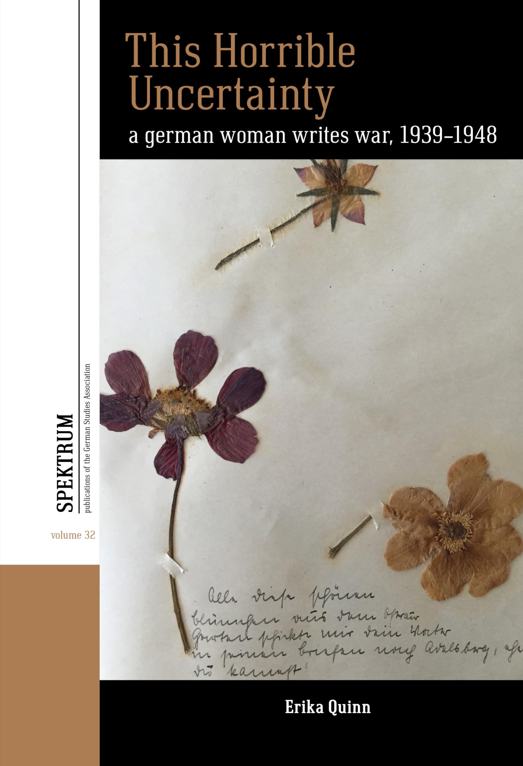 This Horrible Uncertainty: A German Woman Writes War, 1939-1948 (Spektrum: Publications of the German Studies Association, 31)