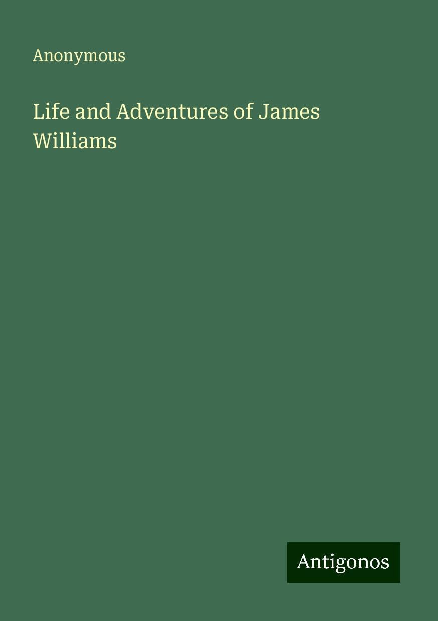 Life and Adventures of James Williams