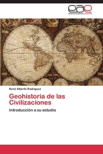 Geohistoria de las Civilizaciones: Introducción a su estudio