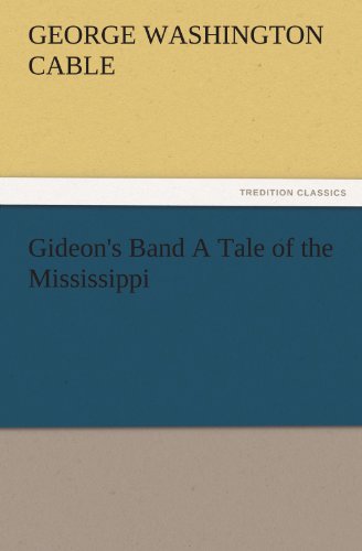 Gideon's Band A Tale of the Mississippi (TREDITION CLASSICS)
