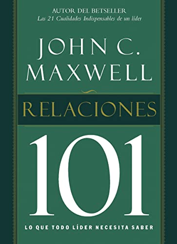 Relaciones 101: Lo Que Todo Lider Necesita Saber = Relationships 101