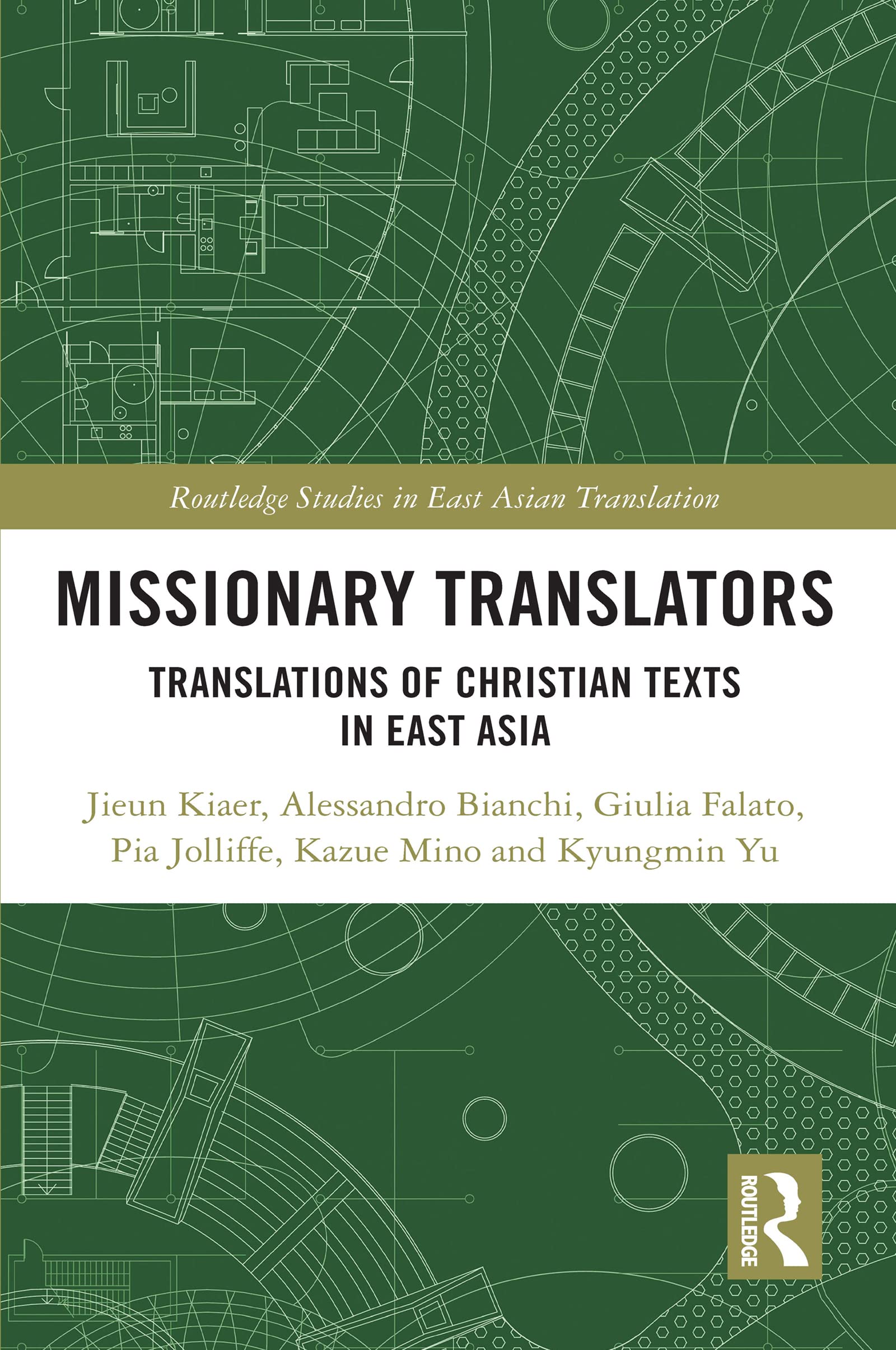 Missionary Translators: Translations of Christian Texts in East Asia (Routledge Studies in East Asian Translation)