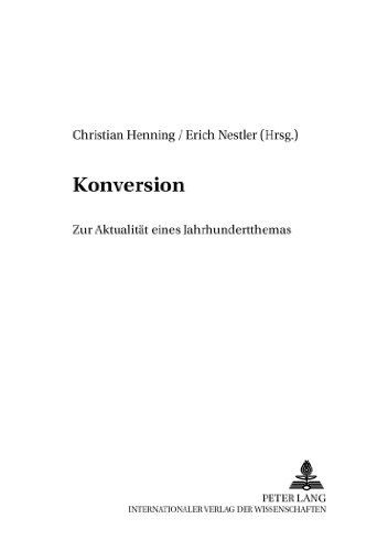 Konversion: Zur Aktualität eines Jahrhundertthemas (Einblicke. Beiträge zur Religionspsychologie)