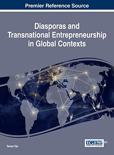 Diasporas and Transnational Entrepreneurship in Global Contexts (Advances in Business Strategy and Competitive Advantage)