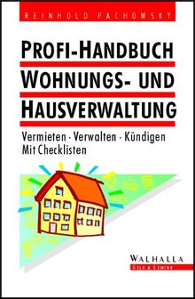 Profi-Handbuch Wohnungs- und Hausverwaltung: Vermieten - Verwalten - Kündigen. Mit Checkliste von Pachowsky, Reinhold | Buch | Zustand sehr gut