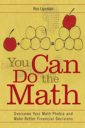 You Can Do the Math: Overcome Your Math Phobia and Make Better Financial Decisions