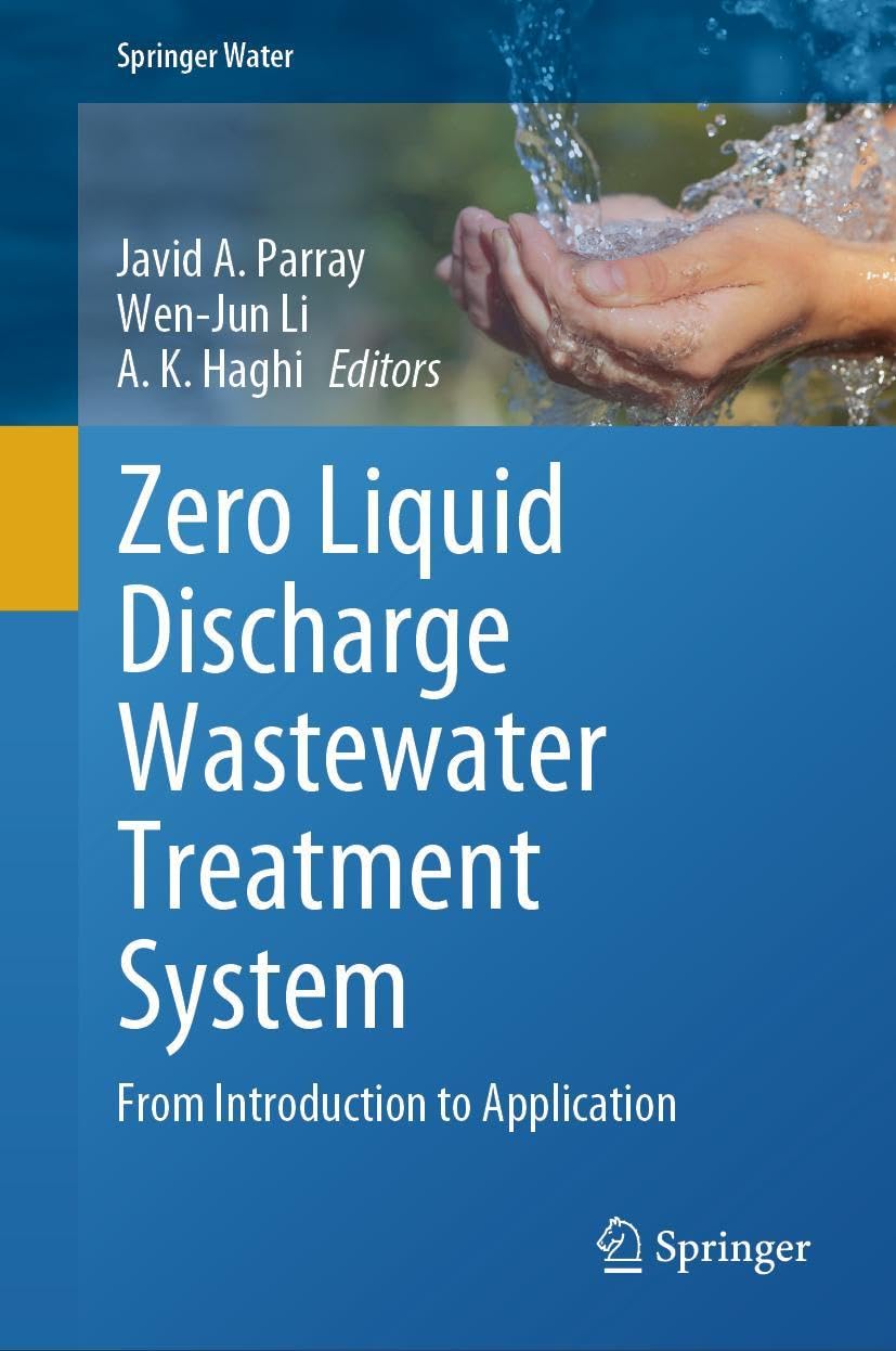 Zero Liquid Discharge Wastewater Treatment System: From Introduction to Application (Springer Water)