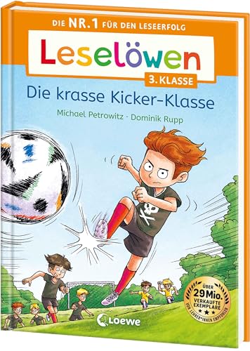 Leselöwen 3. Klasse - Die krasse Kicker-Klasse: Die Nr. 1 für den Leseerfolg - Mit Leselernschrift ABeZeh - Erstlesebuch für Kinder ab 8 Jahren