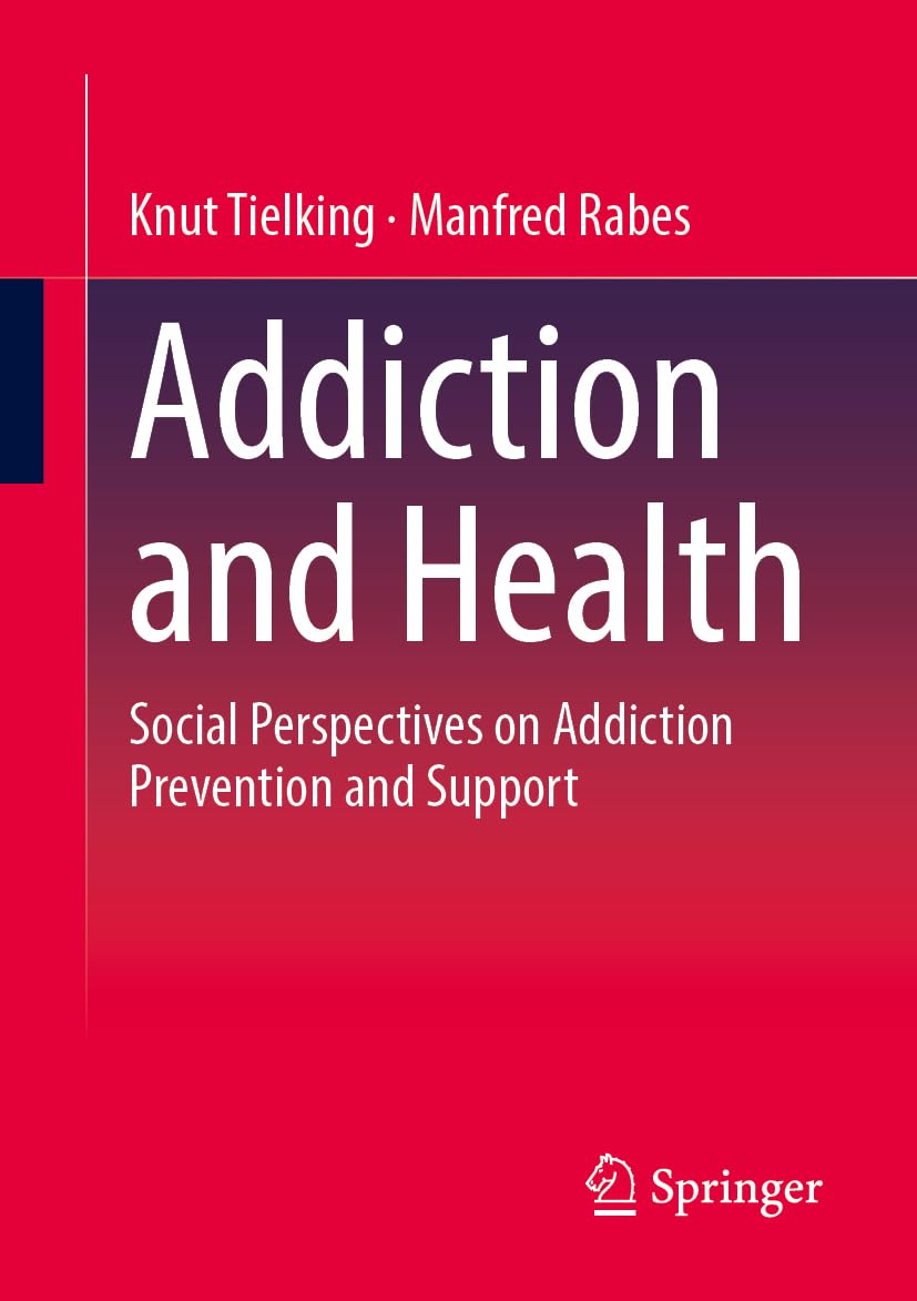 Addiction and Health: Social Perspectives on Addiction Prevention and Support