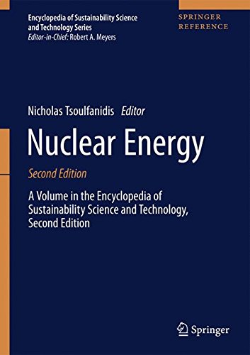 Nuclear Energy: A Volume in the Encyclopedia of Sustainability Science and Technology Series, Second Edition