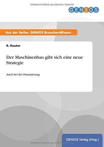 Der Maschinenbau gibt sich eine neue Strategie: Auch bei der Finanzierung