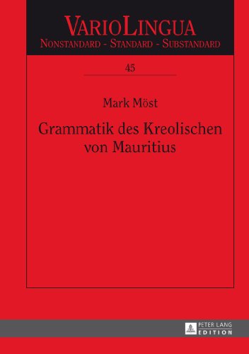 Grammatik des Kreolischen von Mauritius (Variolingua. Nonstandard - Standard - Substandard)