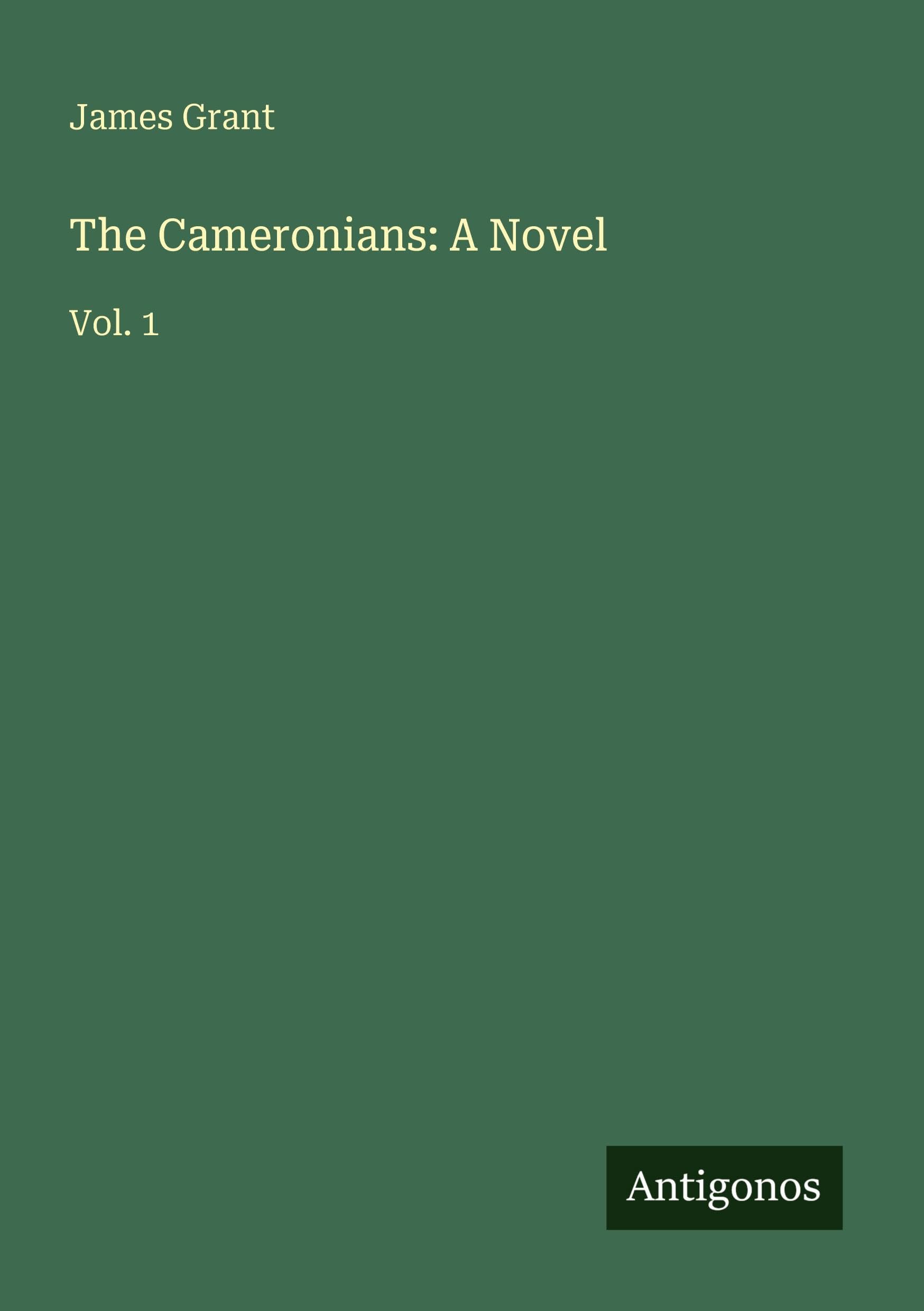 The Cameronians: A Novel: Vol. 1