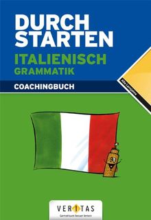 Durchstarten. Italienische Grammatik. Erklärung und Training: Übungsbuch mit Lösungen