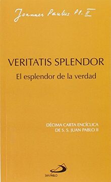 Veritatis splendor: El esplendor de la verdad (Encíclicas)