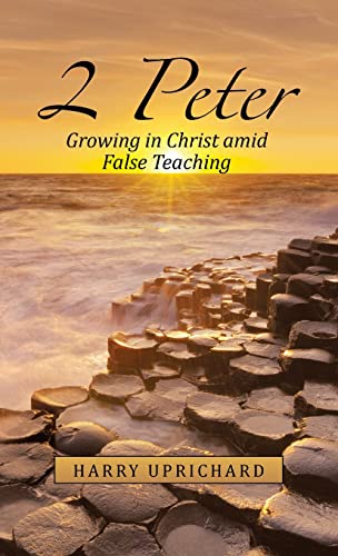 2 Peter: Growing in Christ Amid False Teaching
