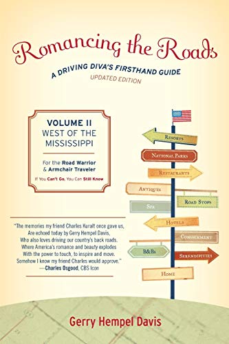 Romancing the Roads: A Driving Diva's Firsthand Guide, West of the Mississippi, Volume 2, Updated Edition