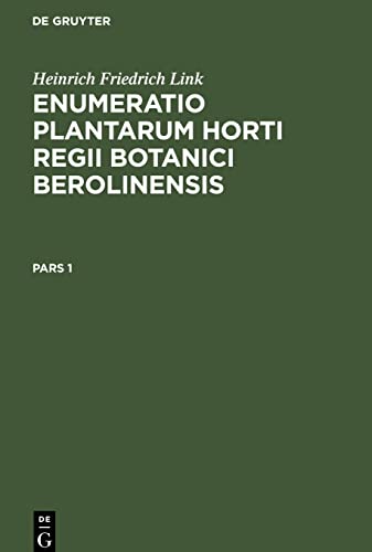 Enumeratio Plantarum Horti Regii Botanici Berolinensis, Pars 1, Enumeratio Plantarum Horti Regii Botanici Berolinensis Pars 1