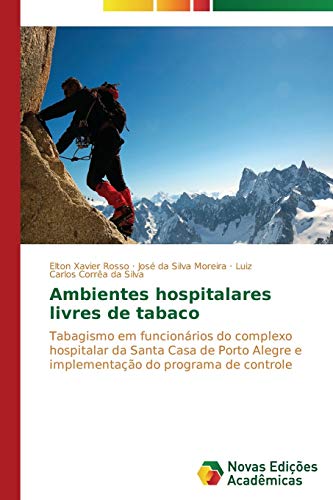 Ambientes hospitalares livres de tabaco: Tabagismo em funcionários do complexo hospitalar da Santa Casa de Porto Alegre e implementação do programa de controle