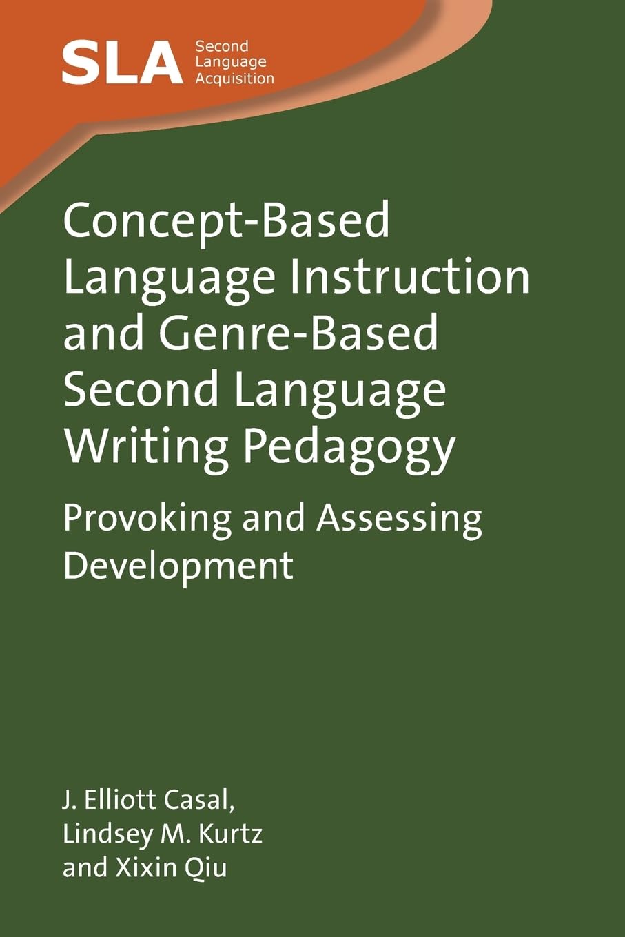 Concept-Based Language Instruction and Genre-Based Second Language Writing Pedagogy: Provoking and Assessing Development (Second Language Acquisition, 171)