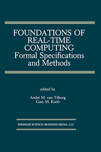 Foundations of Real-Time Computing: Formal Specifications and Methods (The Springer International Series in Engineering and Computer Science, 142, Band 142)