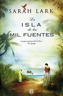 Bilogía Sarah Lark (Saga del Caribe): La Isla de las Mil Fuentes = The Island of a Thousand Fountains (NB GRANDES NOVELAS)
