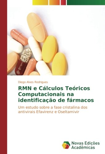 RMN e Cálculos Teóricos Computacionais na identificação de fármacos: Um estudo sobre a fase cristalina dos antivirais Efavirenz e Oseltamivir