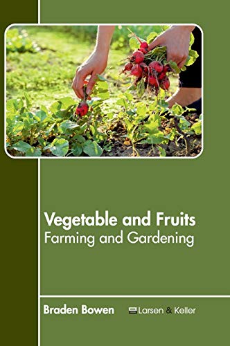 Vegetable and Fruits: Farming and Gardening