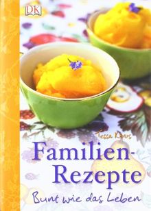 Familien-Rezepte. Bunt wie das Leben