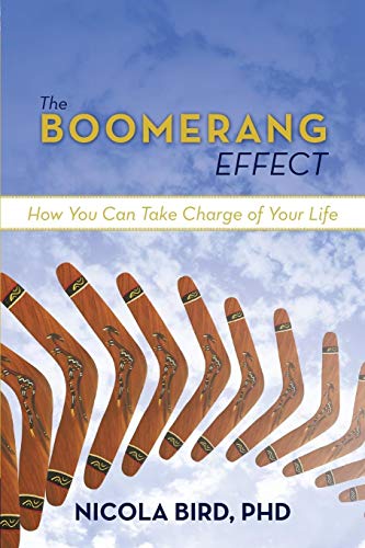 The Boomerang Effect: How You Can Take Charge of Your Life