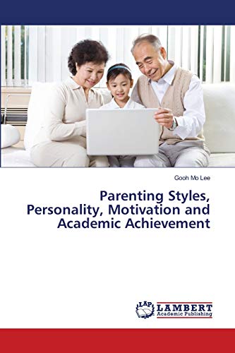 Parenting Styles, Personality, Motivation and Academic Achievement