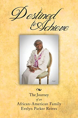Destined to Achieve: The Journey of an African - American Family