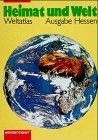 Heimat und Welt - Atlas. Neuausgaben: Heimat und Welt, Hessen