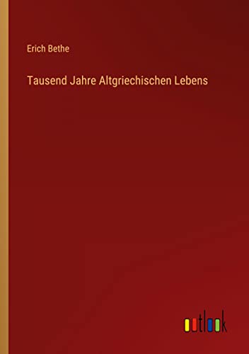 Tausend Jahre Altgriechischen Lebens