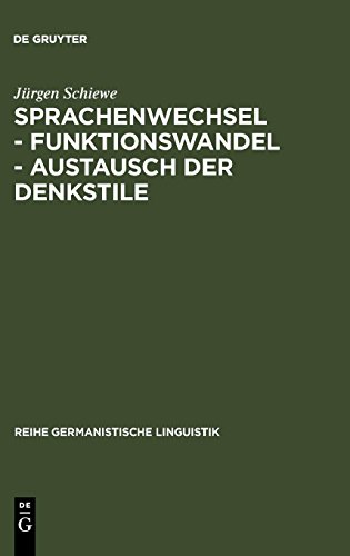Sprachenwechsel - Funktionswandel - Austausch der Denkstile: Die Universität Freiburg zwischen Latein und Deutsch (Reihe Germanistische Linguistik, Band 167)