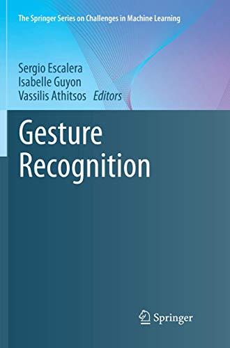 Gesture Recognition (The Springer Series on Challenges in Machine Learning)