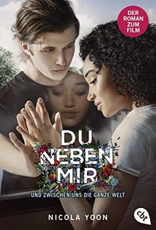 Du neben mir und zwischen uns die ganze Welt: Der Roman zum Film