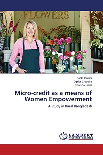 Micro-credit as a means of Women Empowerment: A Study in Rural Bangladesh