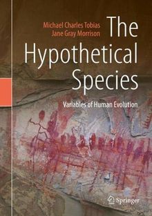 The Hypothetical Species: Variables of Human Evolution