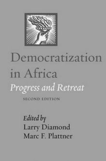 Democratization in Africa - Progress and Retreat 2e (A Journal of Democracy Book)